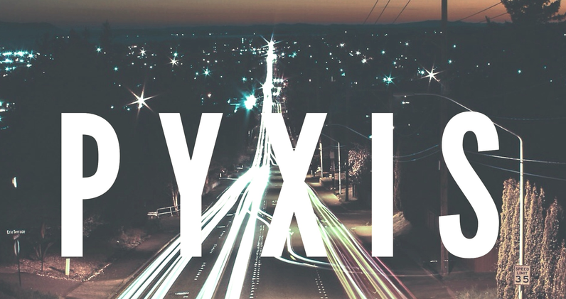 PYXIS – ‘Well, don’t’