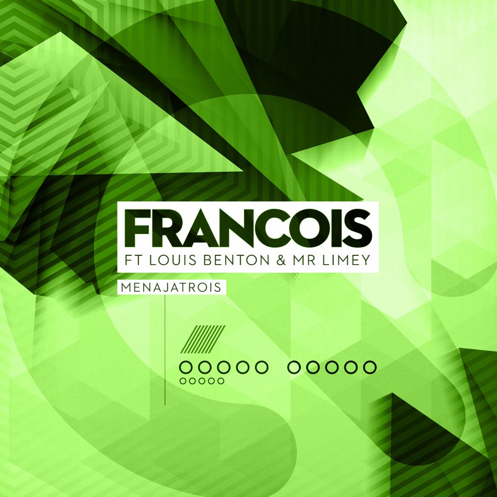 Francois ft. Louis Benton & Mr Limey – Menajatrois