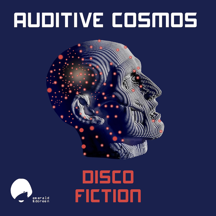 Auditive Cosmos – Disco Fiction (Emerald and Doreen)