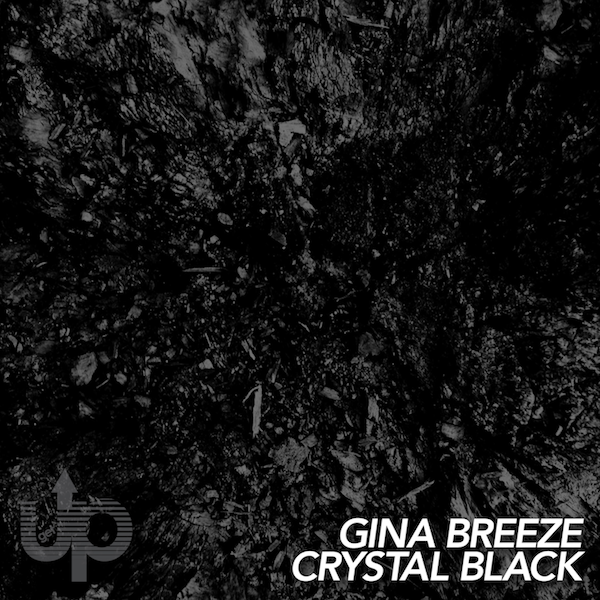 Gina Breeze – Crystal Black EP (Get Up Recordings)