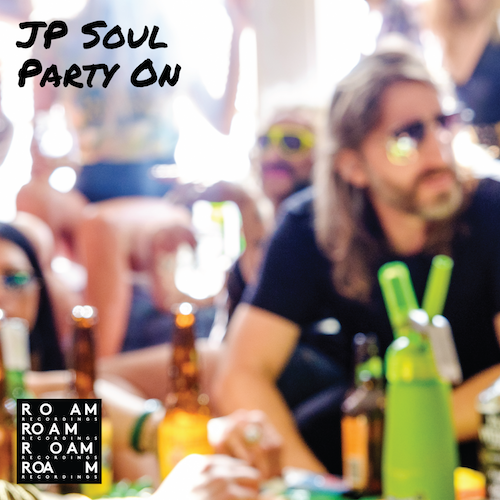 JP Soul – Party On (Roam Recordings)