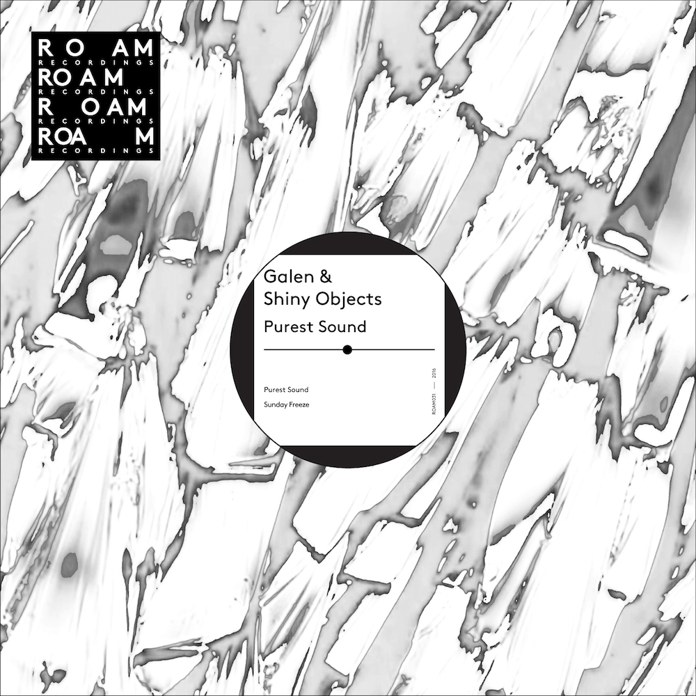 Galen & Shiny Objects – Purest Sound / Sunday Freeze (Roam Recordings)