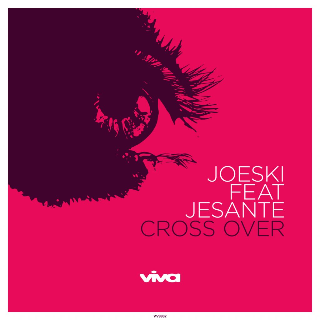 Joeski feat. Jesánte – Cross Over (Viva Recordings)