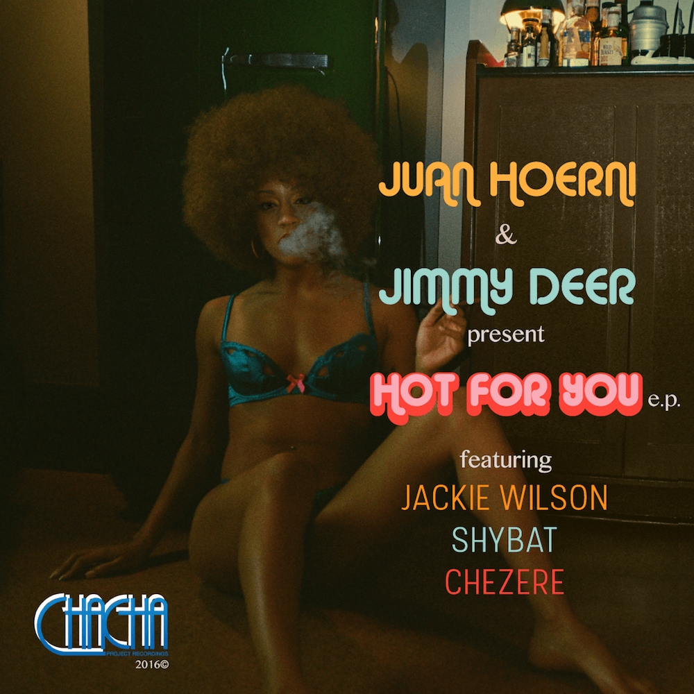 Juan Hoerni & Jimmy Deer – Hot For You EP (Cha Cha Project Recordings)