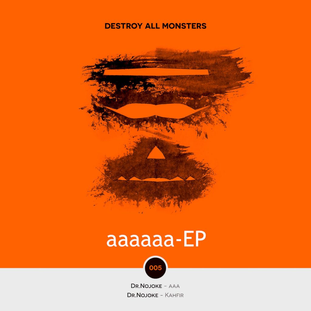 Dr. Nojoke To Release aaaaaa EP Soon On Destroy All Monsters!