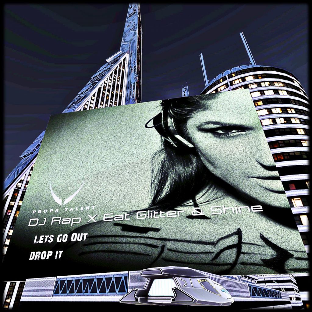 DJ RAP x Eat Glitter & Shine – Lets Go Out / Drop It [Propa Talent]