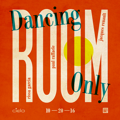 10/20/2016 Dancing Room Only@Cielo w/Jacques Renault (Lets play House) , Paul raffaele & Rissa Garcia