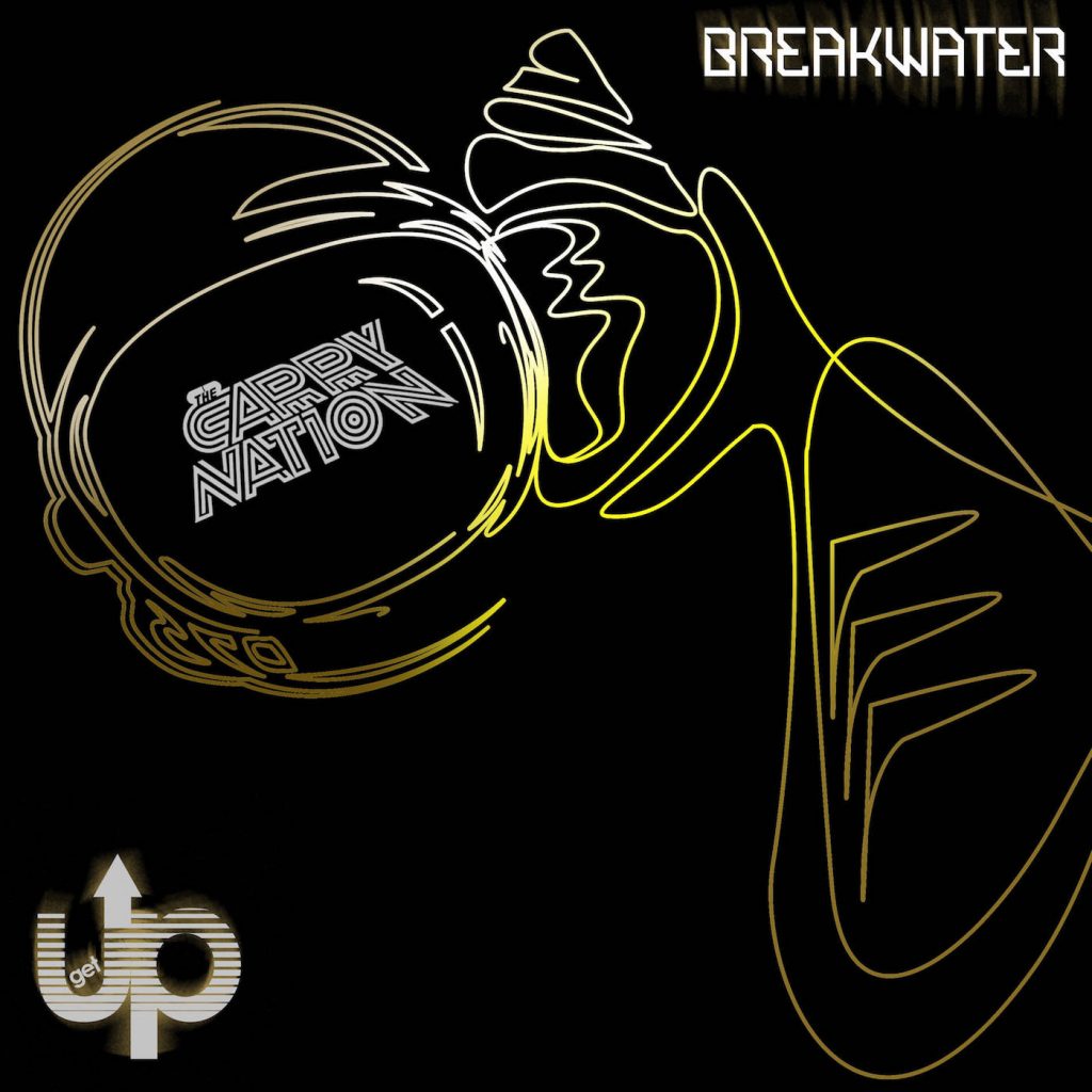 The Carry Nation – Breakwater (Get Up Recordings)