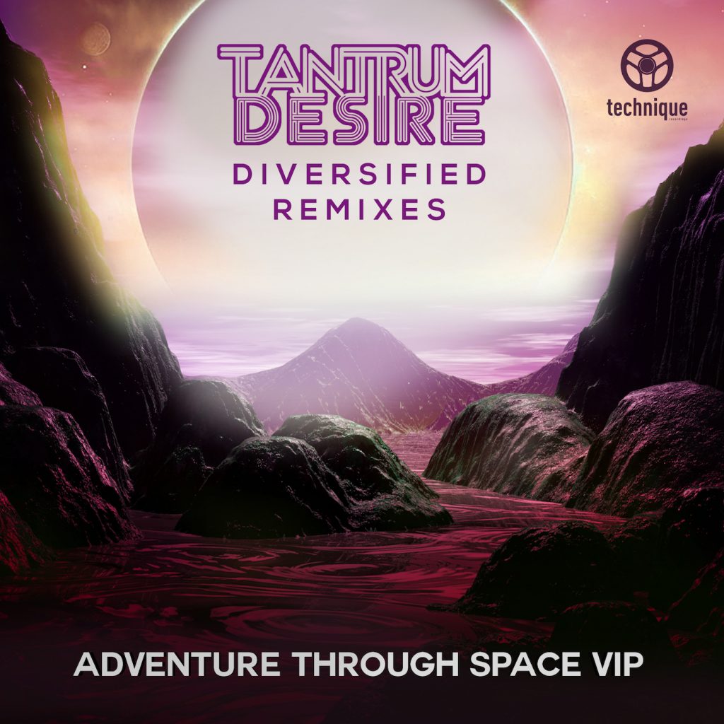 Tantrum Desire – Adventure Through Space VIP [Technique Recordings]