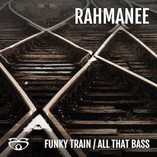 Rahmanee – Funky Train / All That Bass [Sub Slayers]