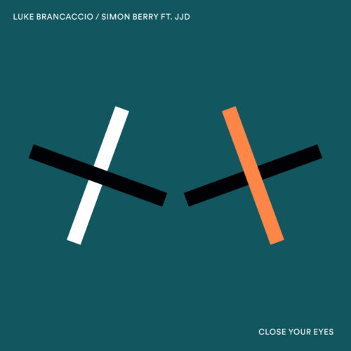 Luke Brancaccio & Simon Berry Feat. JJD – ‘Close Your Eyes’
